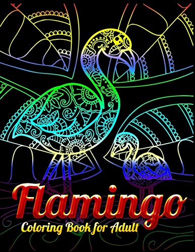 Flamingo Coloring Book For Adult: An Adult Coloring Book With Fun, Easy,Flower Pattern And Relaxing Coloring Pages - 9781679610547