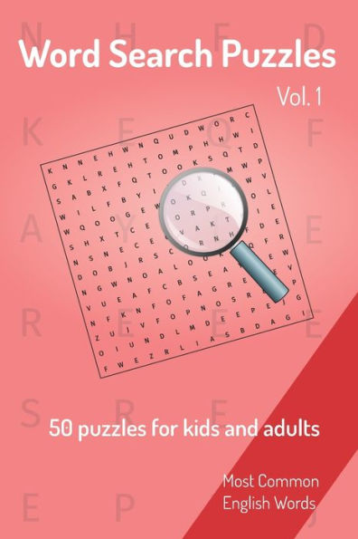 Word Search Puzzles - 50 Puzzles For Kids And Adults : Most Common English Words - Easy To Carry - 6X9In - 115 Pages - Puzzles And Solutions
