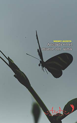 Anclada en el muelle del alma (Spanish Edition)