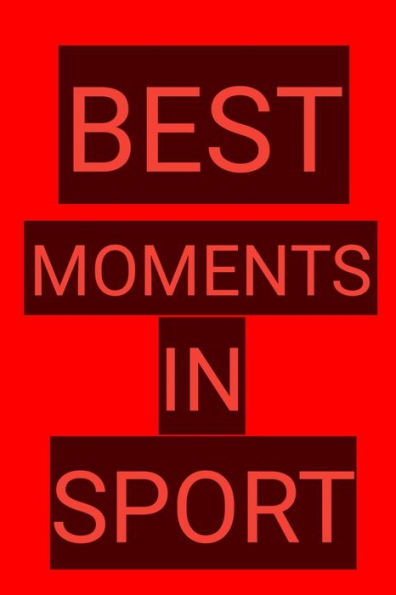 Best Moments In Sport - 9781679959226
