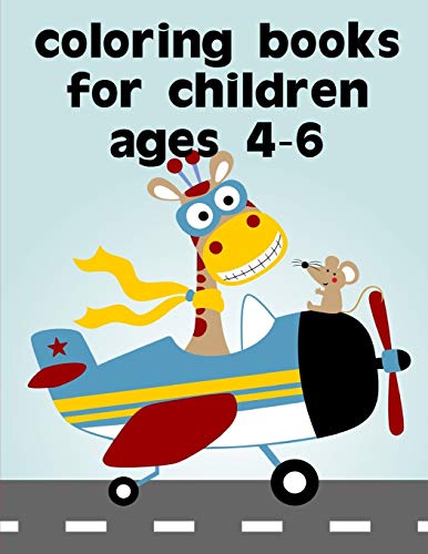 Coloring Books For Children Ages 4-6: Easy Funny Learning For First Preschools And Toddlers From Animals Images (Animals Art Drawing)