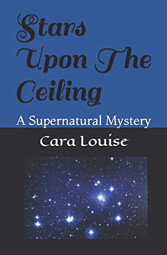 Stars Upon The Ceiling: A Supernatural Mystery