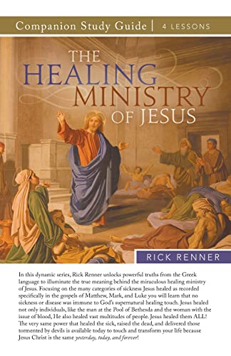 The Healing Ministry Of Jesus Study Guide