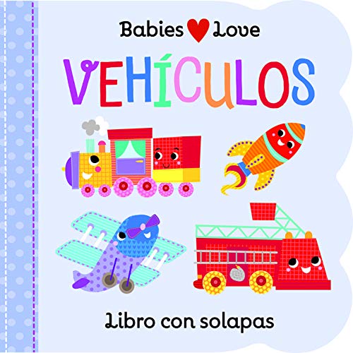 Veh?culos / Things That Go (Babies Love) (Spanish Edition)