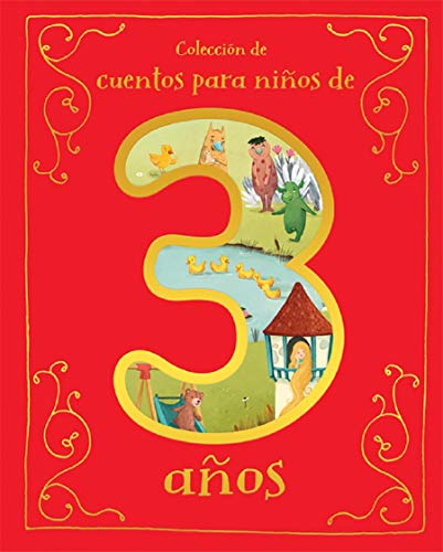 Cuentos para Ninos de 3 Anos/A Collection of Stories For 3 Year Olds (Spanish Edition)