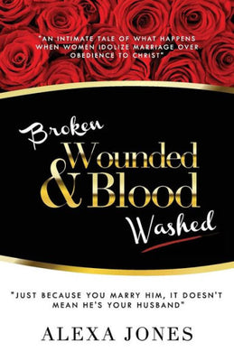 Broken, Wounded & Blood Washed