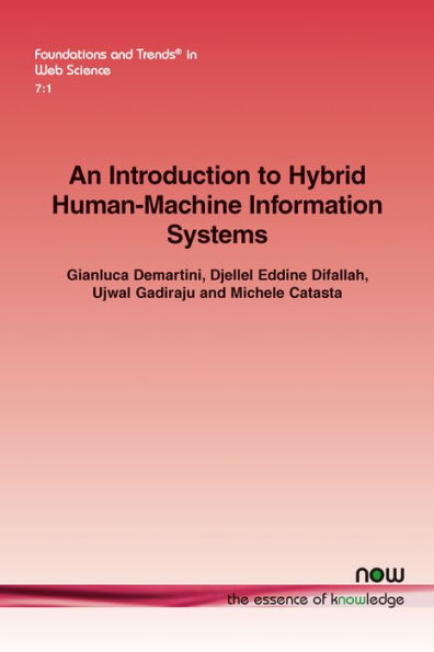 An Introduction to Hybrid Human-Machine Information Systems (Foundations and Trends(r) in Web Science)