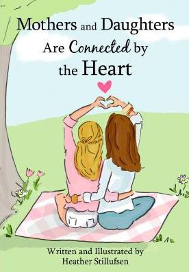 Mothers And Daughters Are Connected By The Heart