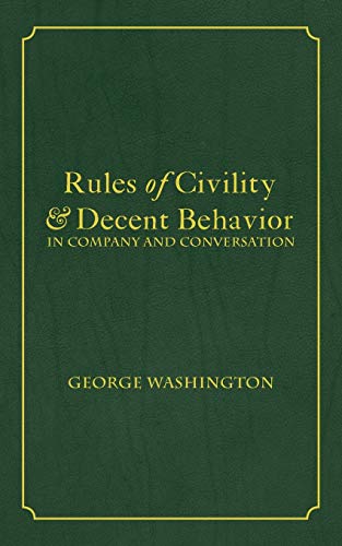 Rules Of Civility & Decent Behavior In Company And Conversation
