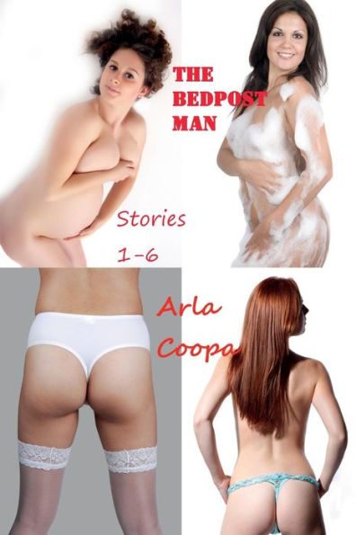 The Bedpost Man : Stories 1-6:
