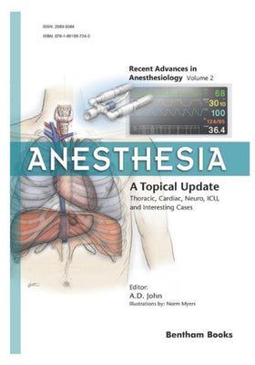 Anesthesia: A Topical Update � Thoracic, Cardiac, Neuro, ICU, and Interesting Cases (Recent Advances in Anesthesiology)