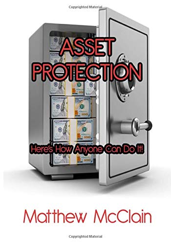 Asset Protection: Here??s How Anyone Can Do It!