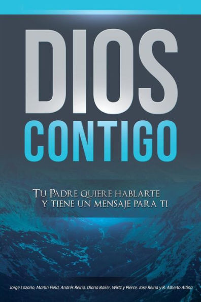 Dios Contigo: Tu Padre quiere hablarte y tiene un mensaje para ti (Spanish Edition)