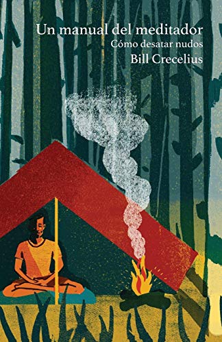 Un Manual Del Meditador: C?mo Desatar Nudos (Spanish Edition)