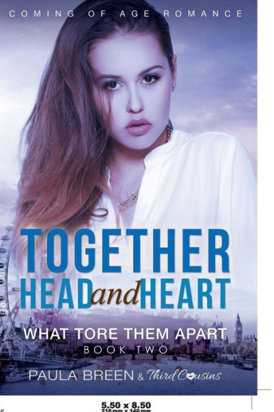Together Head And Heart - What Tore Them Apart (Book 2) Coming Of Age Romance