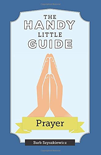 The Handy Little Guide To Prayer