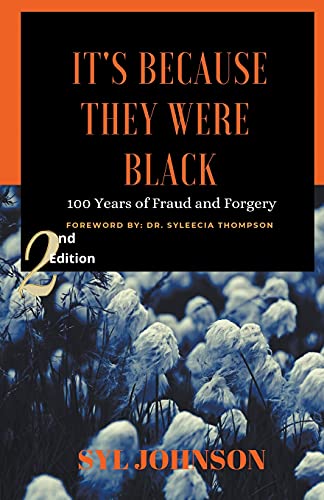 It'S Because They Were Black: 100 Years Of Fraud And Forgery - 9781682355343