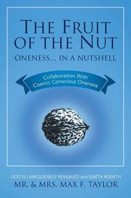 The Fruit Of The Nut : Oneness... In A Nutshell