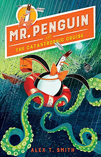 Mr. Penguin And The Catastrophic Cruise (Mr. Penguin, 3)