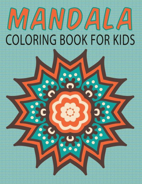 Mandalas Coloring Book For Kids (Kids Colouring Books: Volume 14)