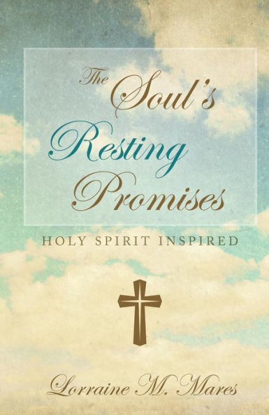 The Soul's Resting Promises : Holy Spirit Inspired