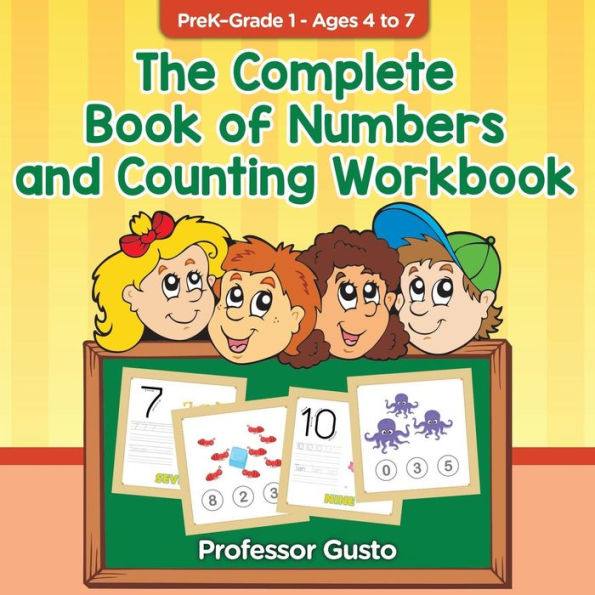 The Complete Book Of Numbers And Counting Workbook Prek-Grade 1 - Ages 4 To 7