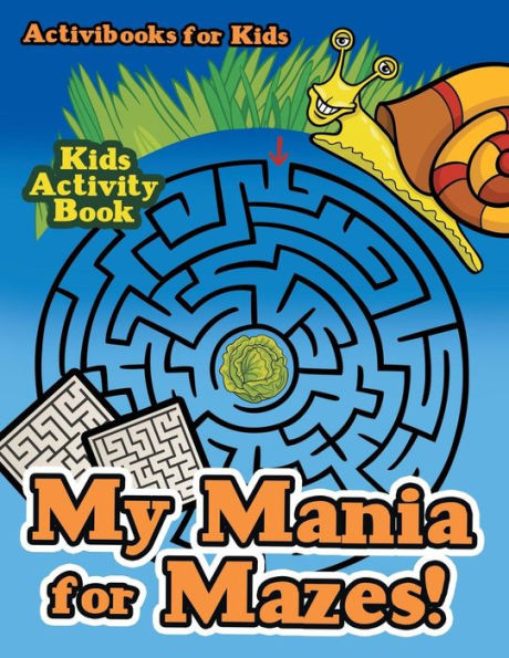 My Mania For Mazes! Kids Activity Book
