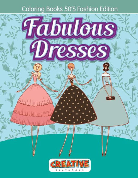 Fabulous Dresses - Coloring Books 50's Fashion Edition