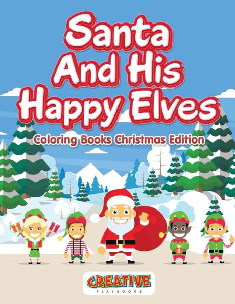 Santa And His Happy Elves - Coloring Books Christmas Edition