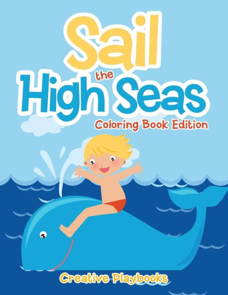 Sail The High Seas Coloring Book Edition