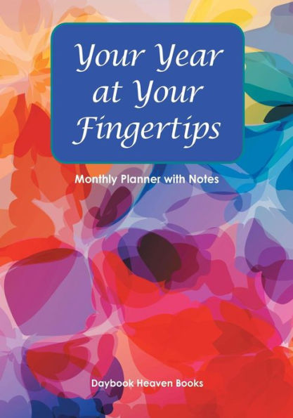 Your Year At Your Fingertips - Monthly Planner With Notes