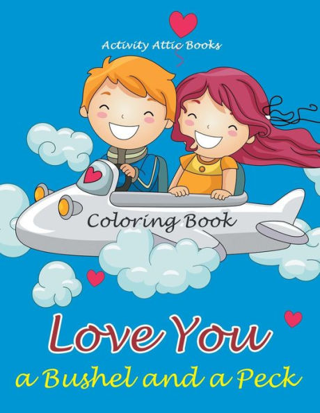 Love You A Bushel And A Peck Coloring Book