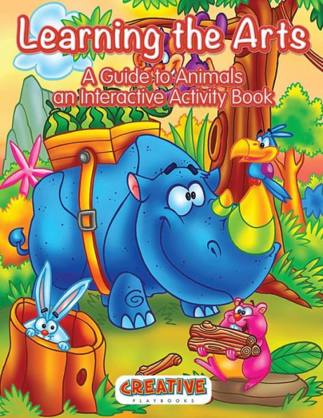 Learning the Arts: A Guide to Animals an Interactive Activity Book