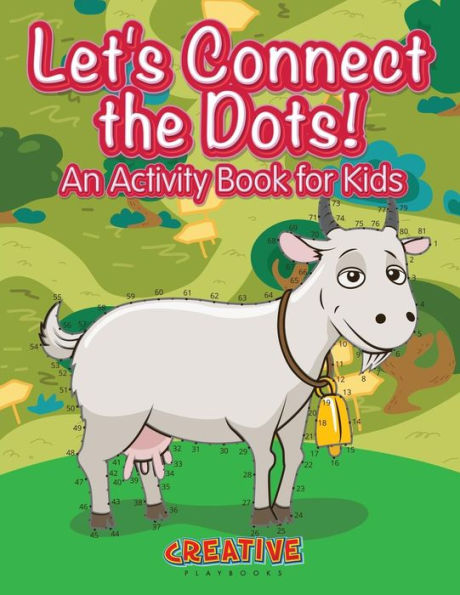 Let's Have Fun Connecting The Dots! An Activity Book For Kids