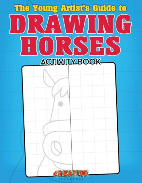 The Young Artist's Guide To Drawing Horses Activity Book