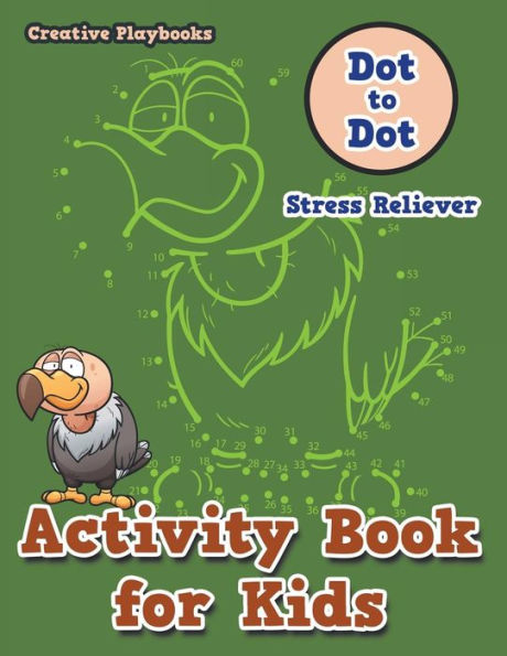 Activity Book for Kids: Dot to Dot Stress Reliever