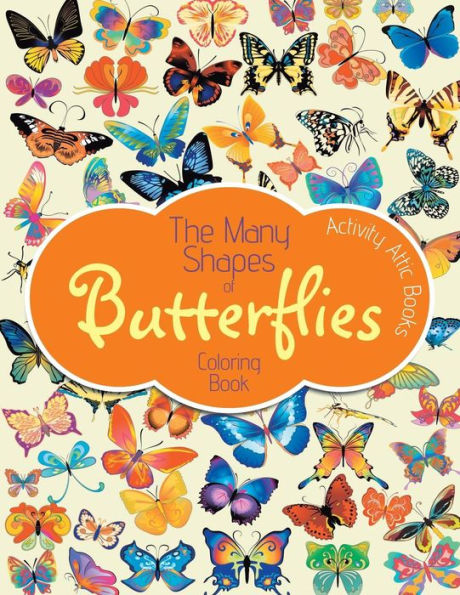 The Many Shapes Of Butterflies Coloring Book