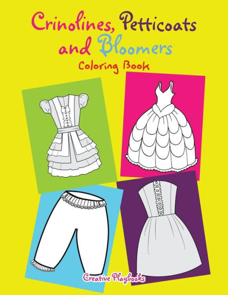 Crinolines, Petticoats and Bloomers Coloring Book
