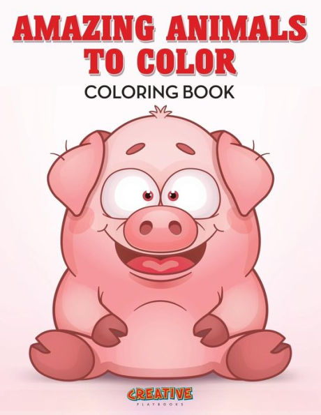 Amazing Animals to Color Coloring Book