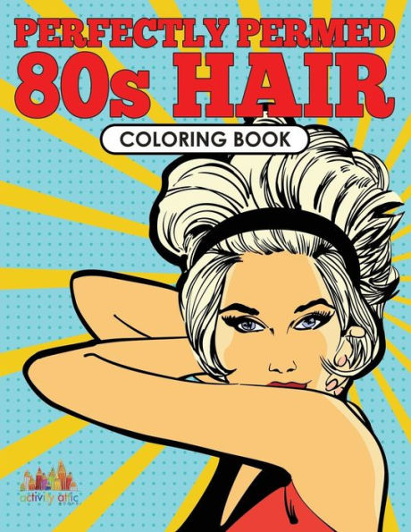 Perfectly Permed 80S Hair Coloring Book