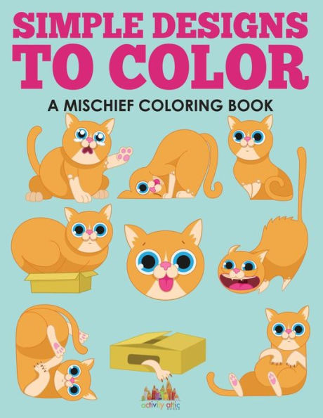 Simple Designs To Color, A Mischief Coloring Book