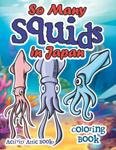 So Many Squids In Japan Coloring Book