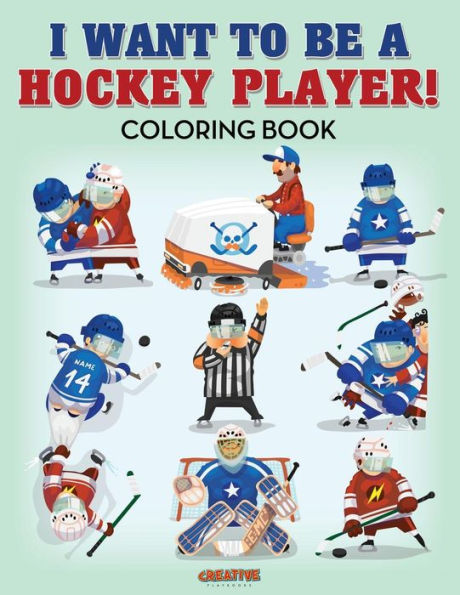 I Want to be a Hockey Player! Coloring Book