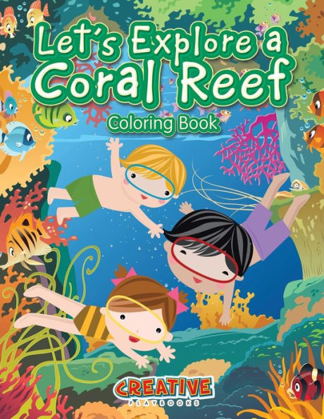 Let's Explore A Coral Reef Coloring Book