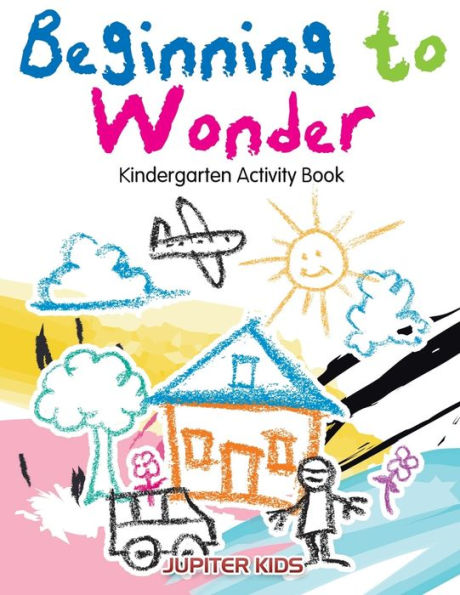 Beginning to Wonder: Kindergarten Activity Book