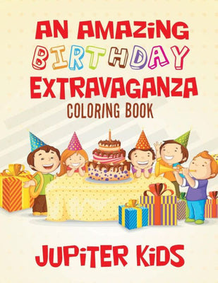 An Amazing Birthday Extravaganza Coloring Book