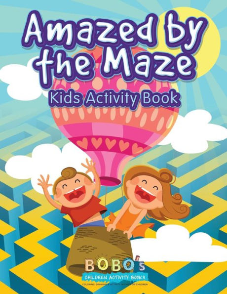 Amazed by the Maze - Kids Activity Book - 9781683272939