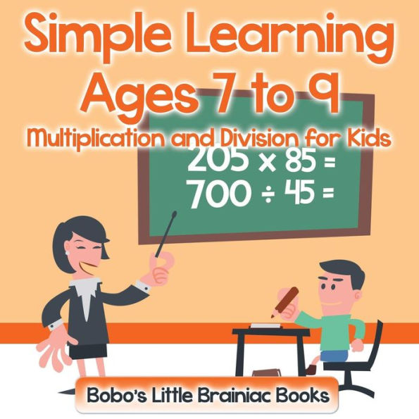 Simple Learning Ages 7 To 9 - Multiplication And Division For Kids