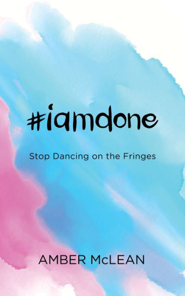 #iamdone: Stop Dancing on the Fringes
