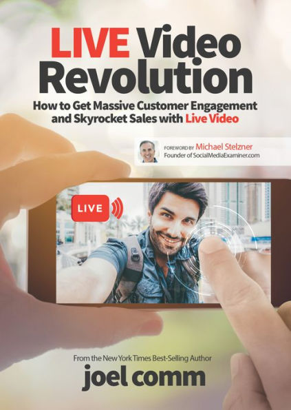 The Live Video Revolution : How To Increase Customer Engagement Make More Sales With Live Videos